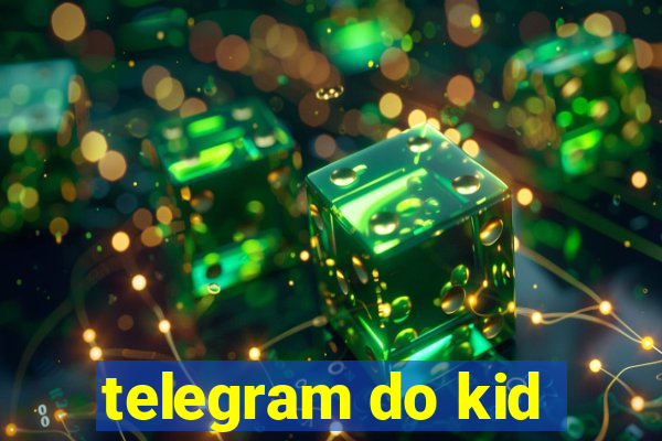 telegram do kid